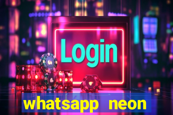 whatsapp neon consiga mais